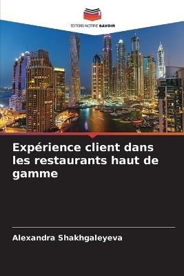Expérience client dans les restaurants haut de gamme - Alexandra Shakhgaleyeva - cover