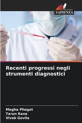 Recenti progressi negli strumenti diagnostici - Megha Phogat,Tarun Rana,Vivek Govila - cover