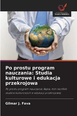 Po prostu program nauczania: Studia kulturowe i edukacja przekrojowa - Gilmar J Fava - cover