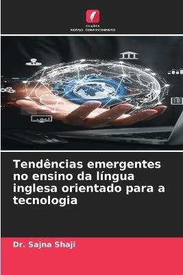 Tendências emergentes no ensino da língua inglesa orientado para a tecnologia - Sajna Shaji - cover
