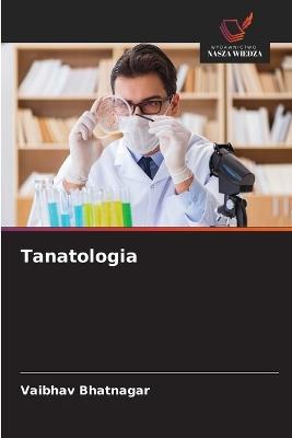 Tanatologia - Vaibhav Bhatnagar - cover