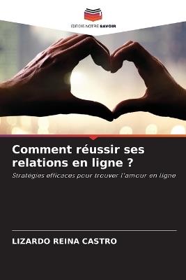Comment réussir ses relations en ligne ? - Lizardo Reina Castro - cover
