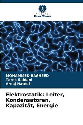 Elektrostatik: Leiter, Kondensatoren, Kapazität, Energie - Mohammed Rasheed,Tarek Saidani,Areej Hateef - cover