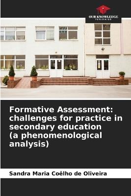 Formative Assessment: challenges for practice in secondary education (a phenomenological analysis) - Sandra Maria Coêlho de Oliveira - cover