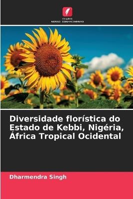 Diversidade florística do Estado de Kebbi, Nigéria, África Tropical Ocidental - Dharmendra Singh - cover
