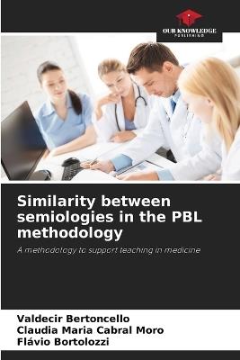 Similarity between semiologies in the PBL methodology - Valdecir Bertoncello,Claudia Maria Cabral Moro,Flávio Bortolozzi - cover