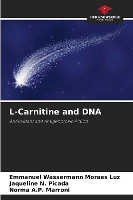 L-Carnitine and DNA - Emmanuel Wassermann Moraes Luz,Jaqueline N Picada,Norma A P Marroni - cover