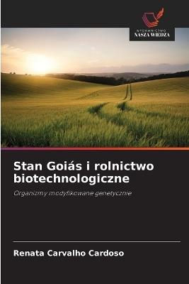 Stan Goiás i rolnictwo biotechnologiczne - Renata Carvalho Cardoso - cover