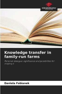 Knowledge transfer in family-run farms - Daniela Fabianek - cover