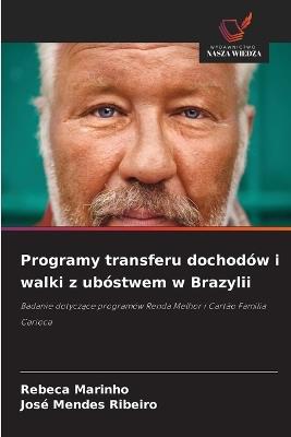 Programy transferu dochodów i walki z ubóstwem w Brazylii - Rebeca Marinho,José Mendes Ribeiro - cover