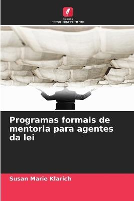 Programas formais de mentoria para agentes da lei - Susan Marie Klarich - cover