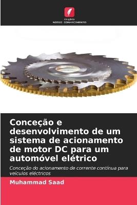 Conceção e desenvolvimento de um sistema de acionamento de motor DC para um automóvel elétrico - Muhammad Saad - cover