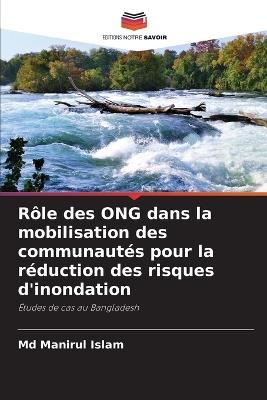 Rôle des ONG dans la mobilisation des communautés pour la réduction des risques d'inondation - Manirul Islam - cover