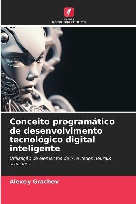 Conceito programático de desenvolvimento tecnológico digital inteligente - Alexey Grachev - cover