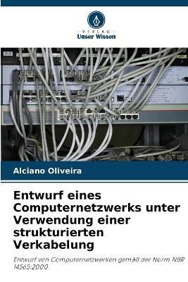 Entwurf eines Computernetzwerks unter Verwendung einer strukturierten Verkabelung - Alciano Oliveira - cover