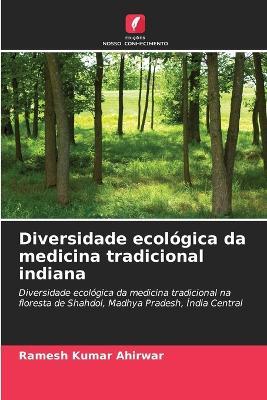 Diversidade ecológica da medicina tradicional indiana - Ramesh Kumar Ahirwar - cover