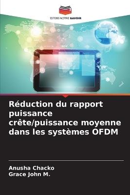 Réduction du rapport puissance crête/puissance moyenne dans les systèmes OFDM - Anusha Chacko,Grace John M - cover