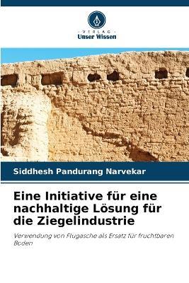 Eine Initiative für eine nachhaltige Lösung für die Ziegelindustrie - Siddhesh Pandurang Narvekar - cover