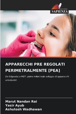 Apparecchi Pre Regolati Perimetralmente [Pea] - Marut Nandan Rai,Yasir Ayub,Ashutosh Wadhawan - cover