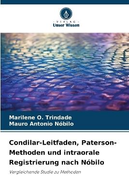 Condilar-Leitfaden, Paterson-Methoden und intraorale Registrierung nach Nóbilo - Marilene O Trindade,Mauro Antonio Nóbilo - cover