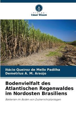 Bodenvielfalt des Atlantischen Regenwaldes im Nordosten Brasiliens - Itácio Queiroz de Mello Padilha,Demetrius A M Araújo - cover