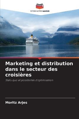 Marketing et distribution dans le secteur des croisières - Moritz Arjes - cover