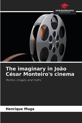 The imaginary in João César Monteiro's cinema - Henrique Muga - cover