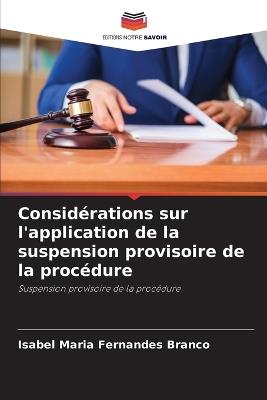 Considérations sur l'application de la suspension provisoire de la procédure - Isabel Maria Fernandes Branco - cover