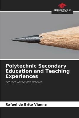 Polytechnic Secondary Education and Teaching Experiences - Rafael de Brito Vianna - cover