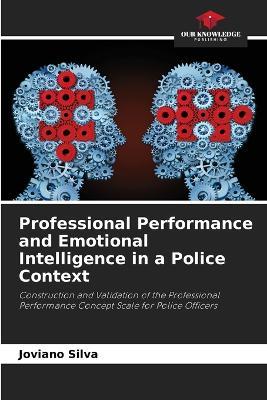 Professional Performance and Emotional Intelligence in a Police Context - Joviano Silva - cover