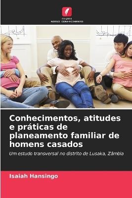 Conhecimentos, atitudes e práticas de planeamento familiar de homens casados - Isaiah Hansingo - cover