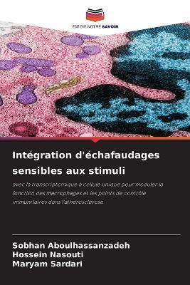 Intégration d'échafaudages sensibles aux stimuli - Sobhan Aboulhassanzadeh,Hossein Nasouti,Maryam Sardari - cover