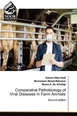 Comparative Pathobiology of Viral Diseases in Farm Animals - Sabaa Hilal Hadi,Mohamed Abdel-Raheem,Muna A Al-Khafaji - cover