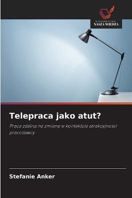 Telepraca jako atut? - Stefanie Anker - cover