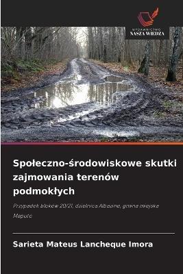 Spoleczno-środowiskowe skutki zajmowania terenów podmoklych - Sarieta Mateus Lancheque Imora - cover