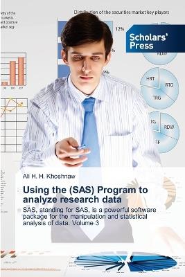 Using the (SAS) Program to analyze research data - Ali H H Khoshnaw - cover