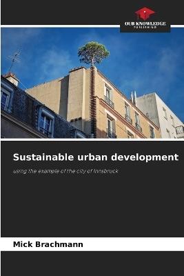 Sustainable urban development - Mick Brachmann - cover