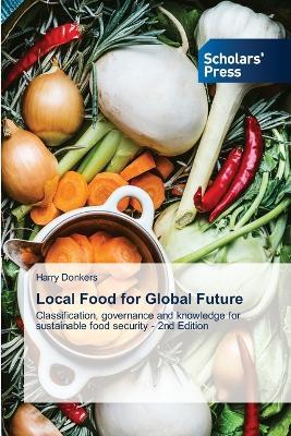 Local Food for Global Future - Harry Donkers - cover