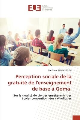 Perception sociale de la gratuité de l'enseignement de base à Goma - Daphrose Rwanyonga - cover