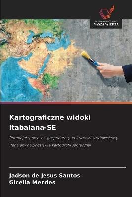 Kartograficzne widoki Itabaiana-SE - Jadson de Jesus Santos,Gicélia Mendes - cover