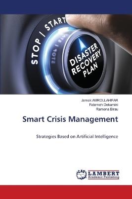 Smart Crisis Management - Jamak Amrollahifar,Fatemeh Dekamini,Ramona Birau - cover