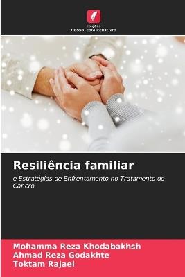 Resiliência familiar - Mohamma Reza Khodabakhsh,Ahmad Reza Godakhte,Toktam Rajaei - cover