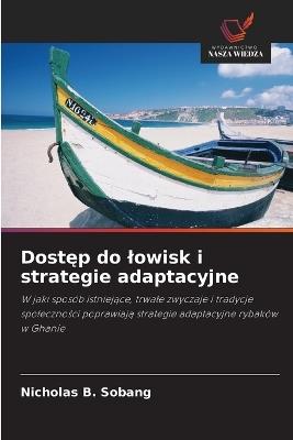 Dostęp do lowisk i strategie adaptacyjne - Nicholas B Sobang - cover