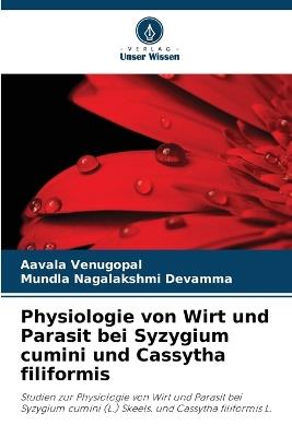 Physiologie von Wirt und Parasit bei Syzygium cumini und Cassytha filiformis - Aavala Venugopal,Mundla Nagalakshmi Devamma - cover