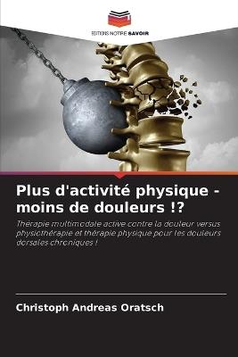 Plus d'activité physique - moins de douleurs !? - Christoph Andreas Oratsch - cover