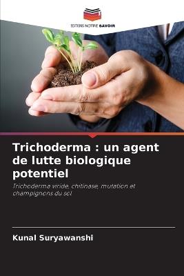 Trichoderma: un agent de lutte biologique potentiel - Kunal Suryawanshi - cover