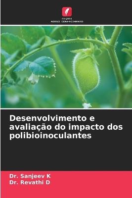 Desenvolvimento e avaliação do impacto dos polibioinoculantes - Sanjeev K,Revathi D - cover