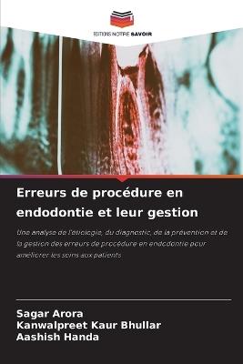Erreurs de procédure en endodontie et leur gestion - Sagar Arora,Kanwalpreet Kaur Bhullar,Aashish Handa - cover