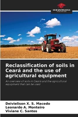 Reclassification of soils in Ceará and the use of agricultural equipment - Deivielison X S Macedo,Leonardo A Monteiro,Viviane C Santos - cover