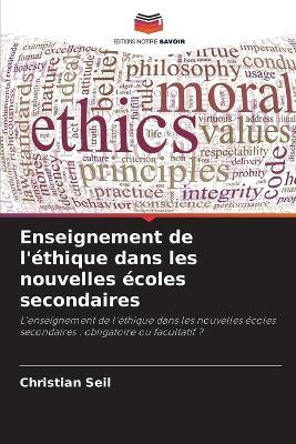 Enseignement de l'éthique dans les nouvelles écoles secondaires - Christian Seil - cover